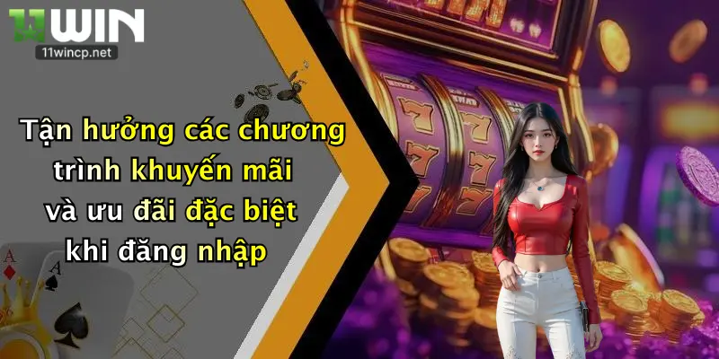 Tận hưởng các chương trình khuyến mãi và ưu đãi đặc biệt khi đăng nhập